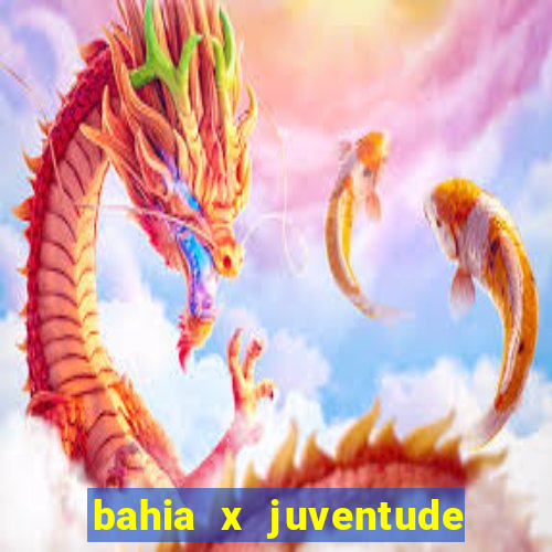 bahia x juventude onde assistir